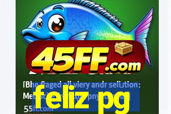 feliz pg